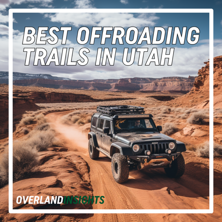 Utah Overlanding: Where to Find 9 of The Best Offroading Trails in Utah for 2024